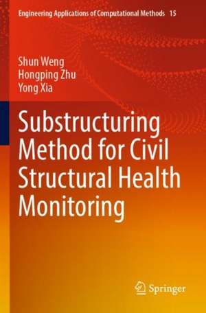 Substructuring Method for Civil Structural Health Monitoring de Shun Weng