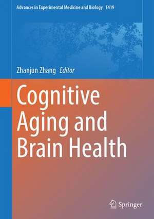 Cognitive Aging and Brain Health de Zhanjun Zhang