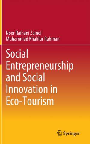 Social Entrepreneurship and Social Innovation in Eco-Tourism de Noor Raihani Zainol