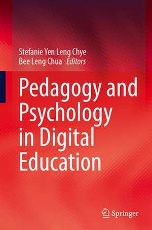 Pedagogy and Psychology in Digital Education de Stefanie Yen Leng Chye