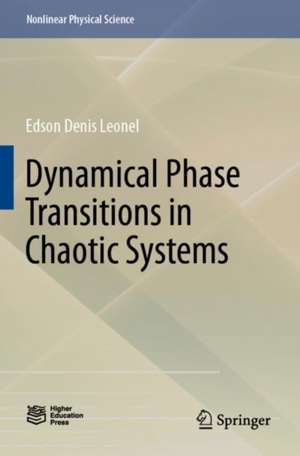 Dynamical Phase Transitions in Chaotic Systems de Edson Denis Leonel
