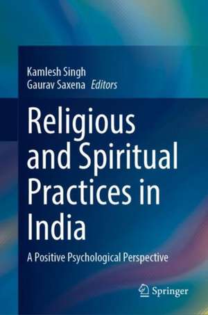 Religious and Spiritual Practices in India: A Positive Psychological Perspective de Kamlesh Singh