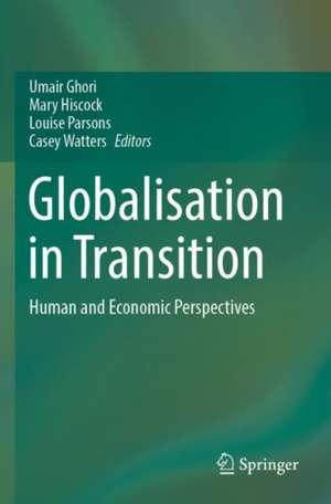 Globalisation in Transition: Human and Economic Perspectives de Umair Ghori