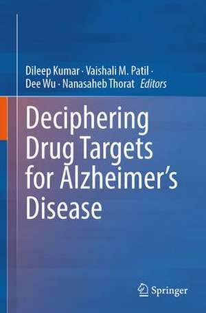 Deciphering Drug Targets for Alzheimer’s Disease de Dileep Kumar