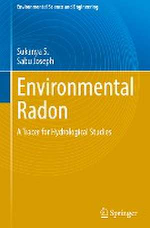 Environmental Radon: A Tracer for Hydrological Studies de Sukanya S.