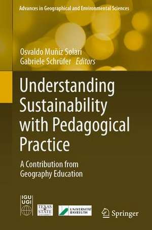 Understanding Sustainability with Pedagogical Practice: A Contribution from Geography Education de Osvaldo Muñiz Solari