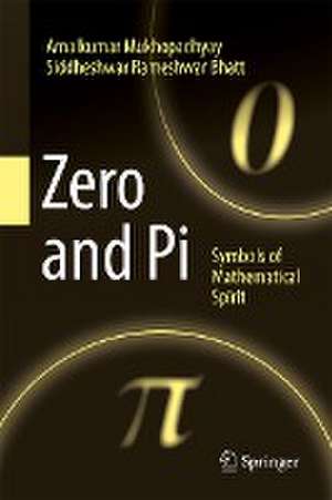 Zero and Pi: Symbols of Mathematical Spirit de Amalkumar Mukhopadhyay