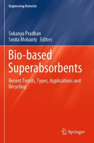 Bio-based Superabsorbents: Recent Trends, Types, Applications and Recycling de Sukanya Pradhan