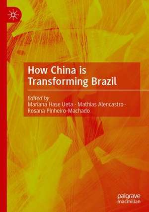 How China is Transforming Brazil de Mariana Hase Ueta