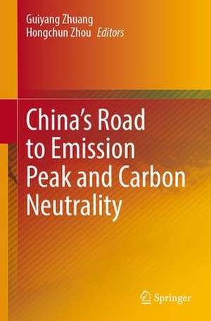 China’s Road to Carbon Peaking and Carbon Neutrality de Guiyang Zhuang