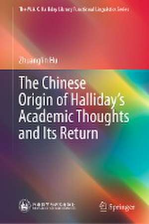 Halliday and Chinese Linguistics: The Full Circle de Zhuanglin Hu