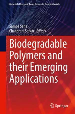 Biodegradable Polymers and Their Emerging Applications de Sampa Saha