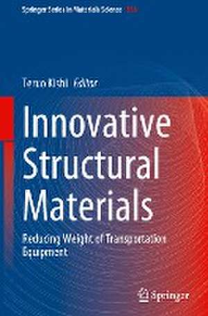 Innovative Structural Materials: Reducing Weight of Transportation Equipment de Teruo Kishi