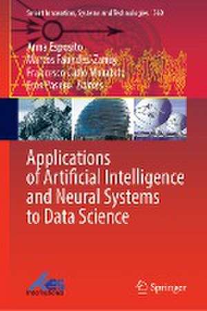 Applications of Artificial Intelligence and Neural Systems to Data Science de Anna Esposito