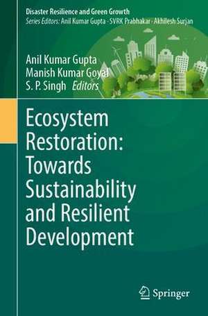 Ecosystem Restoration: Towards Sustainability and Resilient Development de Anil Kumar Gupta