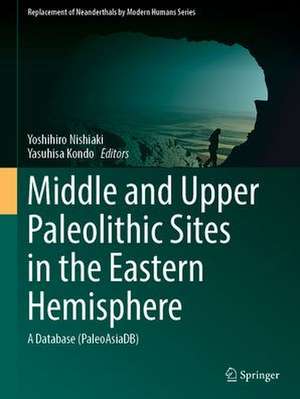 Middle and Upper Paleolithic Sites in the Eastern Hemisphere: A Database (PaleoAsiaDB) de Yoshihiro Nishiaki