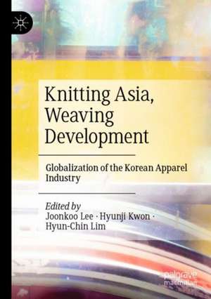 Knitting Asia, Weaving Development de Joonkoo Lee