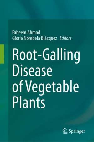 Root-Galling Disease of Vegetable Plants de Faheem Ahmad