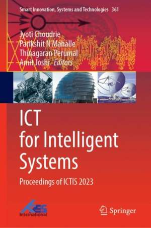 ICT for Intelligent Systems: Proceedings of ICTIS 2023 de Jyoti Choudrie