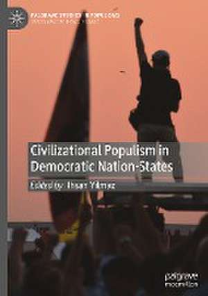 Civilizational Populism in Democratic Nation-States de Ihsan Yilmaz