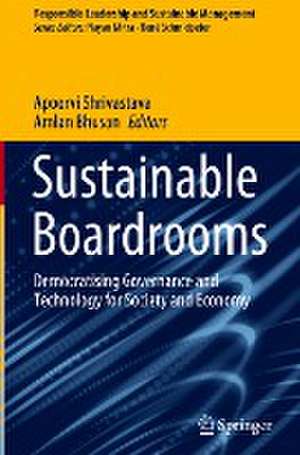 Sustainable Boardrooms: Democratising Governance and Technology for Society and Economy de Apoorvi Shrivastava