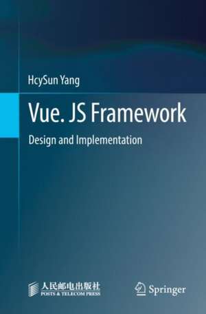 Vue. JS Framework: Design and Implementation de HcySun Yang