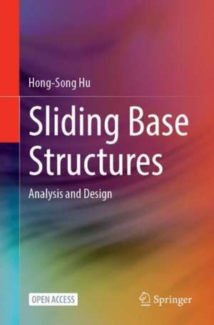 Sliding Base Structures: Analysis and Design de Hong-Song Hu