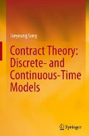 Contract Theory: Discrete- and Continuous-Time Models de Jaeyoung Sung