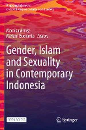 Gender, Islam and Sexuality in Contemporary Indonesia de Monika Arnez