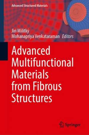 Advanced Multifunctional Materials from Fibrous Structures de Jiří Militký