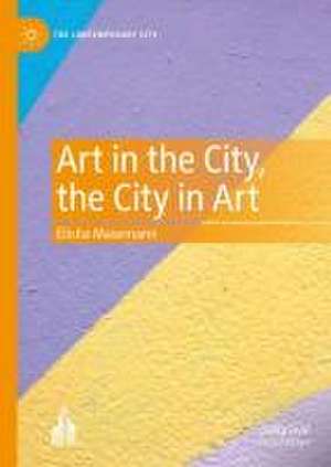 Art in the City, the City in Art de Elisha Masemann