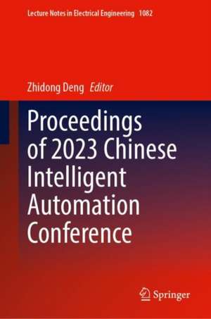 Proceedings of 2023 Chinese Intelligent Automation Conference de Zhidong Deng