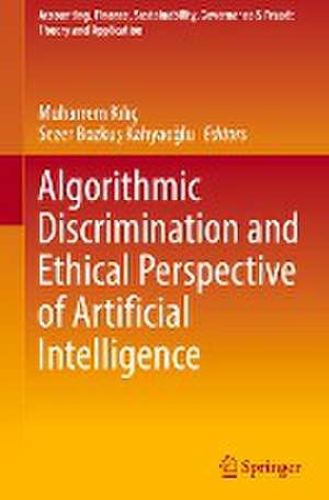 Algorithmic Discrimination and Ethical Perspective of Artificial Intelligence de Muharrem Kılıç