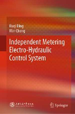 Independent Metering Electro-Hydraulic Control System de Ruqi Ding