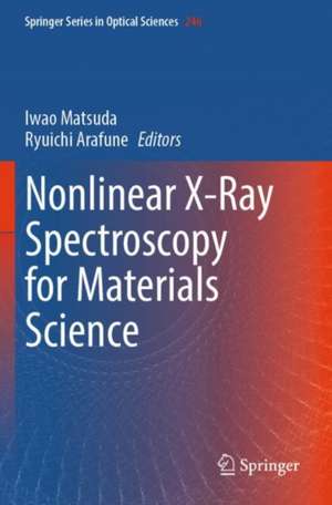 Nonlinear X-Ray Spectroscopy for Materials Science de Iwao Matsuda
