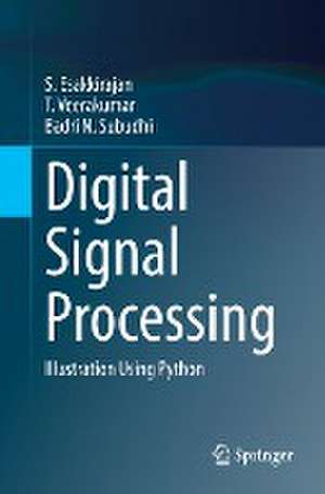 Digital Signal Processing: Illustration Using Python de S Esakkirajan