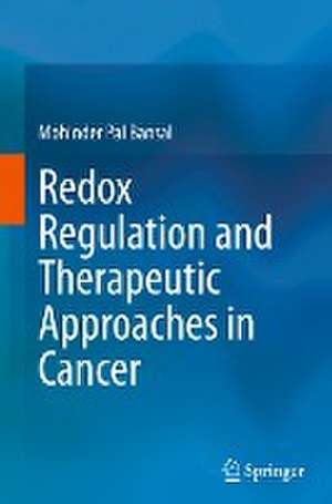 Redox Regulation and Therapeutic Approaches in Cancer de Mohinder Pal Bansal