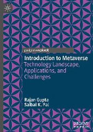 Introduction to Metaverse: Technology Landscape, Applications, and Challenges de Rajan Gupta