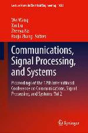 Communications, Signal Processing, and Systems de Wei Wang