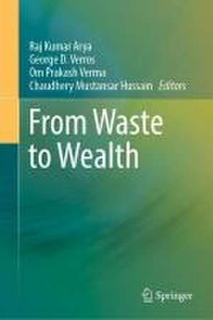 From Waste to Wealth de Raj Kumar Arya