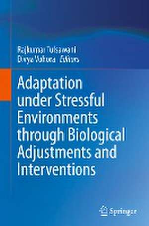 Adaptation under Stressful Environments through Biological Adjustments and Interventions de Rajkumar Tulsawani