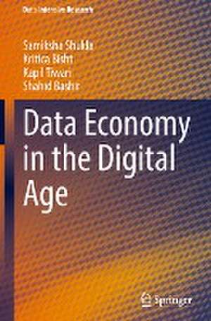 Data Economy in the Digital Age de Samiksha Shukla