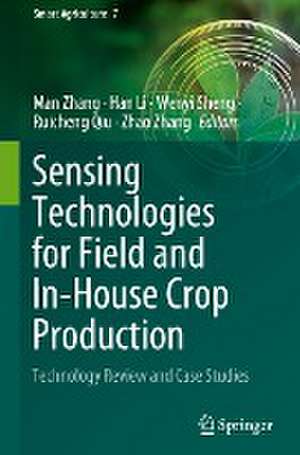 Sensing Technologies for Field and In-House Crop Production: Technology Review and Case Studies de Man Zhang