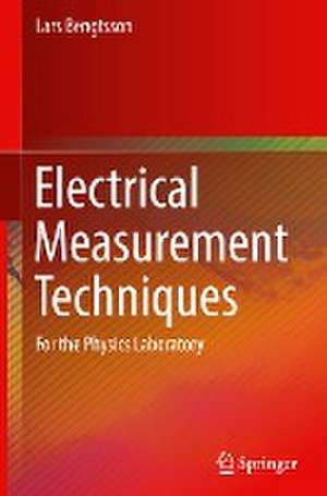 Electrical Measurement Techniques: For the Physics Laboratory de Lars Bengtsson