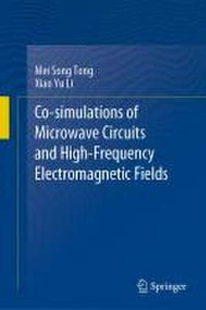 Co-simulations of Microwave Circuits and High-Frequency Electromagnetic Fields de Mei Song Tong