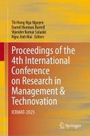 Proceedings of the 4th International Conference on Research in Management and Technovation: ICRMAT-2023 de Thi Hong Nga Nguyen