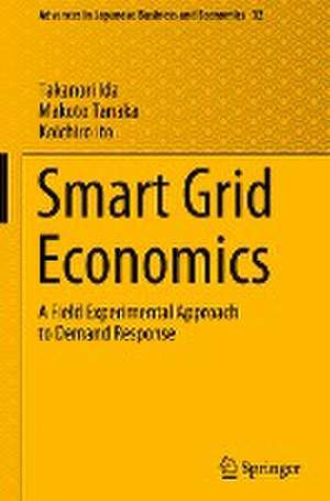 Smart Grid Economics: A Field Experimental Approach to Demand Response de Takanori Ida