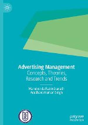 Advertising Management: Concepts, Theories, Research and Trends de Manukonda Rabindranath