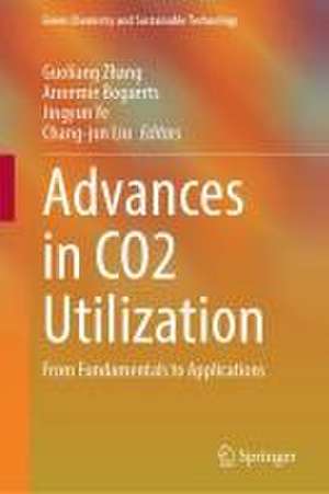 Advances in CO2 Utilization: From Fundamentals to Applications de Guoliang Zhang