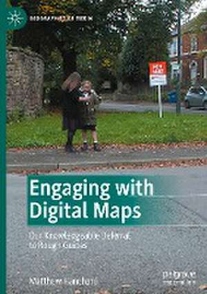 Engaging with Digital Maps: Our Knowledgeable Deferral to Rough Guides de Matthew Hanchard